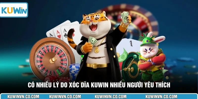 Có nhiều lý do Xóc Dĩa KUWIN nhiều người yêu thích