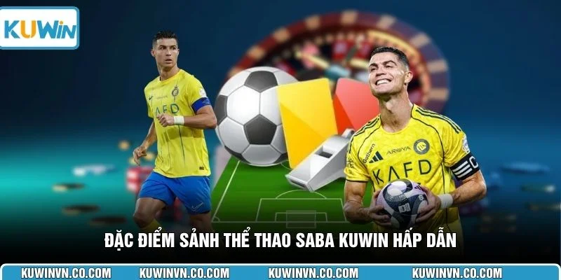 Đặc điểm sảnh thể thao Saba KUWIN hấp dẫn