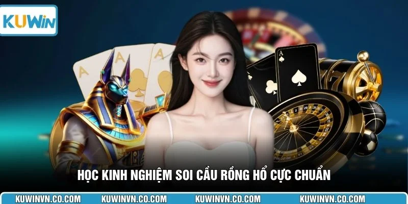 Học kinh nghiệm soi cầu Rồng Hổ cực chuẩn