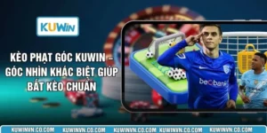 Kèo Phạt Góc KUWIN – Góc Nhìn Khác Biệt Giúp Bắt Kèo Chuẩn 