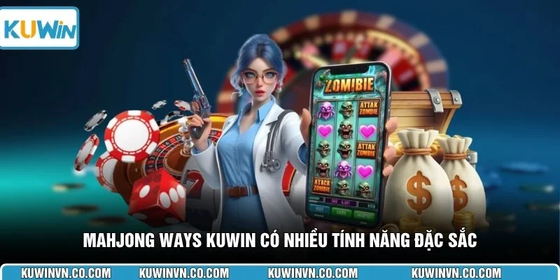 Mahjong Ways KUWIN có nhiều tính năng đặc sắc