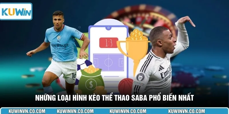 Những loại hình kèo thể thao Saba phổ biến nhất