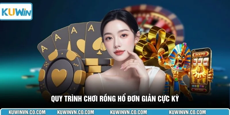 Quy trình chơi Rồng Hổ đơn giản cực kỳ